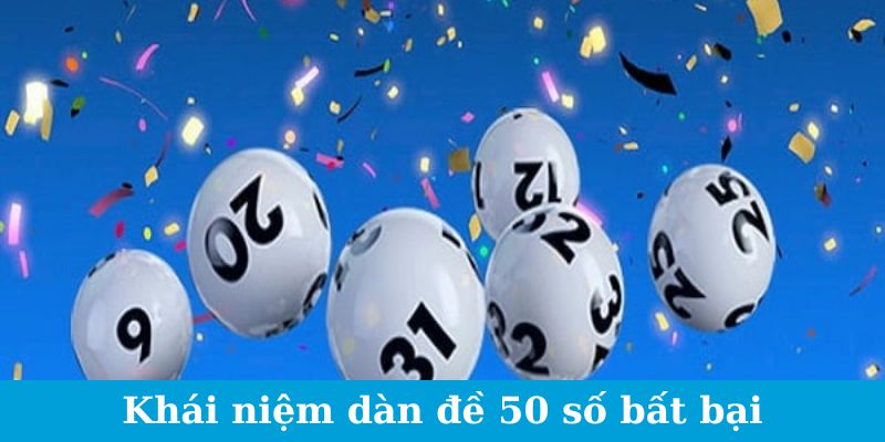 Dàn Đề 50 Số - Bật Mí Cách Trúng Lớn Mà Không Ai Ngờ Tới 1 Trang Chủ Jun88.com #1 Việt Nam Khái niệm dàn đề 50 số bất bại